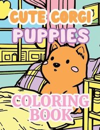 bokomslag Cute Corgi Puppies Coloring Book