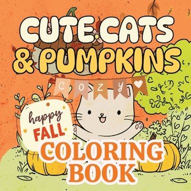 bokomslag Cute Cats and Pumpkins Cozy Fall Coloring Book