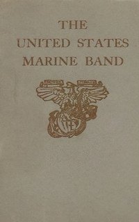 bokomslag History Of The United States Marine Band