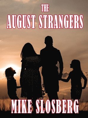 Mike Slosberg - August Strangers, Inbunden