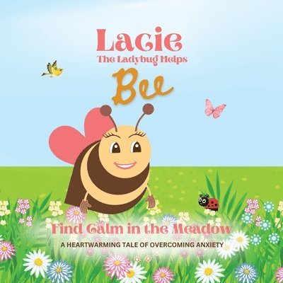 Lacie the Ladybug Helps Bee Find Calm in the Meadow 1