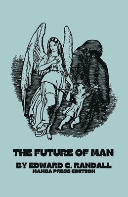 Edward C Randall, Edward C. Randall - Future of Man, Häftad