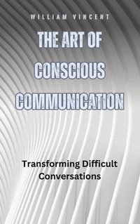bokomslag Art of Conscious Communication