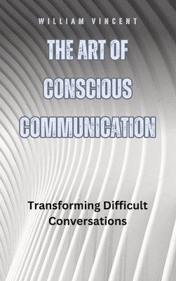 bokomslag Art of Conscious Communication