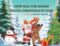 bokomslag How Mac The Moose Saved Christmas in 2020