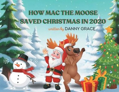 bokomslag How Mac The Moose Saved Christmas in 2020