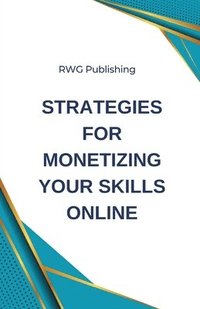 bokomslag Strategies for Monetizing Your Skills Online