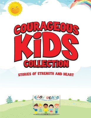 Courageous Kids Collection: Stories of Strength and Heart 1