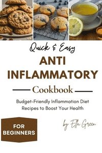 bokomslag Quick & Easy Anti-Inflammatory Cookbook for Beginners