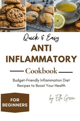 Quick & Easy Anti-Inflammatory Cookbook for Beginners 1