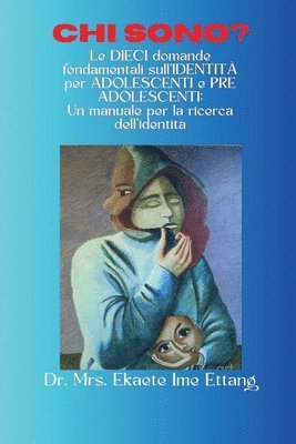 bokomslag Chi sono? Le DIECI domande sull'IDENTIT definitive per ADOLESCENTI e Preadolescenti