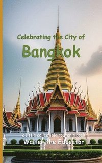 bokomslag Celebrating the City of Bangkok
