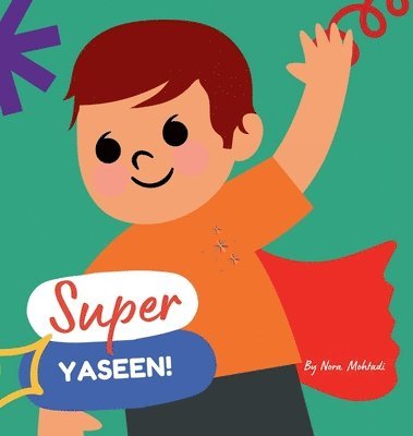 Nora Mohtadi - Super Yaseen!, Inbunden