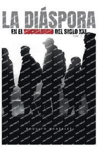bokomslag La Diaspora en el Socialismo del Siglo XXI