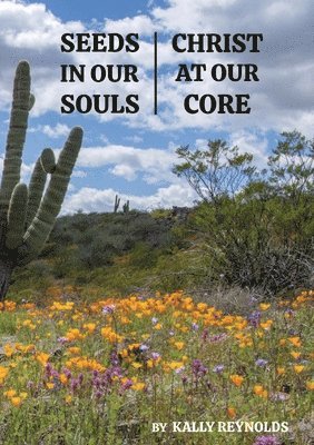 Seeds in Our Souls, Christ at Our Core 1