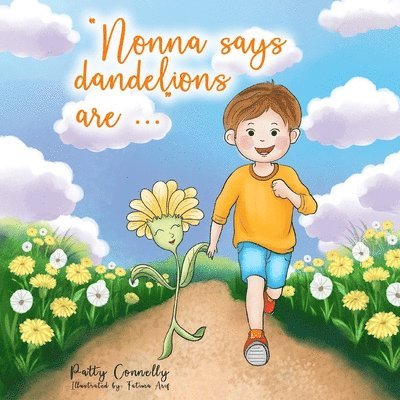 &quot;Nonna Says Dandelions Are...&quot; 1