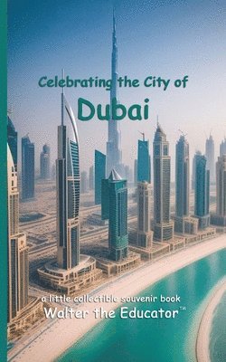 Celebrating the City of Dubai 1
