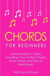 bokomslag Chords: For Beginners - Bundle - The Only 3 Books You Need to Learn How to Play Chords for Beginners, Chord Lessons and Chord