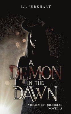 L J Burkhart, L. J. Burkhart, L.J. Burkhart - Demon in the Dawn (Clean Version), Häftad
