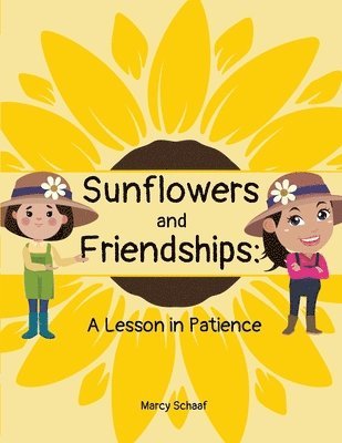 Marcy Schaaf - Sunflowers and Friendships, Häftad
