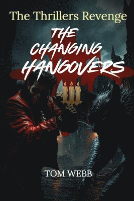 Tom Webb - Changing Hangovers The Thrillers Revenge, Häftad