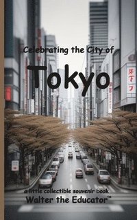 bokomslag Celebrating the City of Tokyo