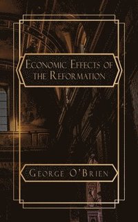 bokomslag Essay on the Economic Effects of the Reformation