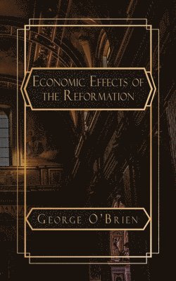 bokomslag Essay on the Economic Effects of the Reformation