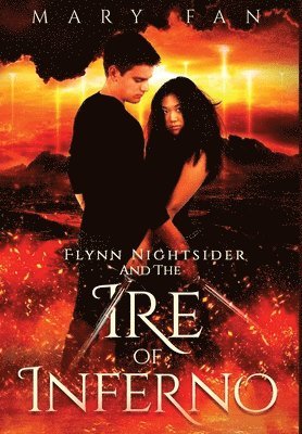 Mary Fan - Flynn Nightsider and the Ire of Inferno, Inbunden