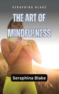 bokomslag The Art of Mindfulness