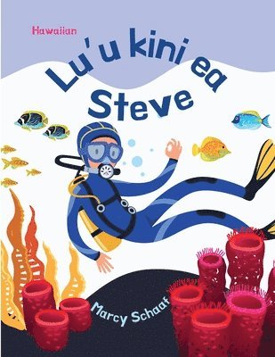 Marcy Schaaf - Lu'u kini ea Steve (Hawaiian) Scuba Steve, Häftad