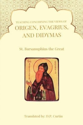 Teaching Concerning the view of Origen, Evagrius, and Didymas 1