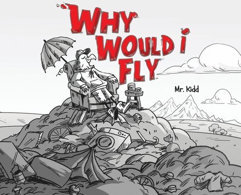 Kidd, Mr. Kidd - Why Would I Fly?, Inbunden