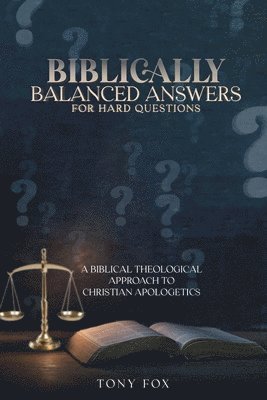 Biblically Balanced Answers For Hard Questions