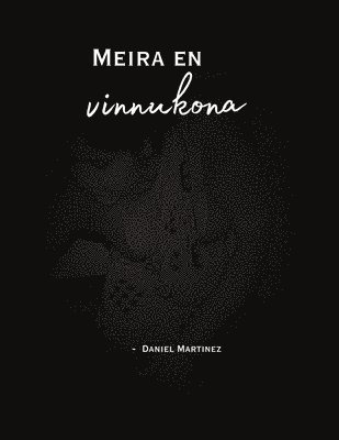 Daniel Martinez - Meira en vinnukona, Häftad