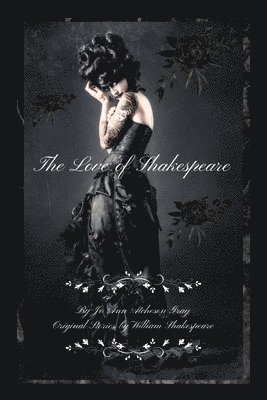 Jo Ann Atcheson Gray, William Shakespeare - Love of Shakespeare, Häftad