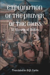 bokomslag Explanation of the Prayer of the Mass