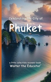 bokomslag Celebrating the City of Phuket