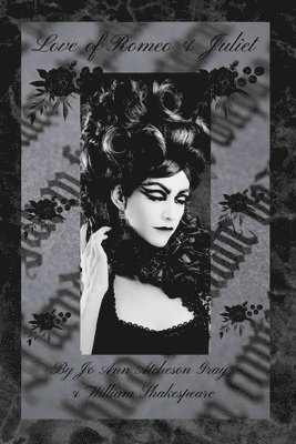 Jo Ann Atcheson Gray, William Shakespeare - Love of Romeo & Juliet, Häftad