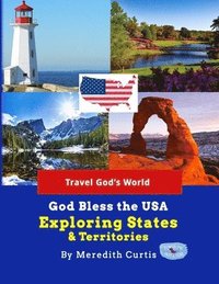 bokomslag God Bless the USA Exploring States & Territories