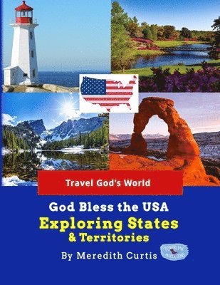 bokomslag God Bless the USA Exploring States & Territories