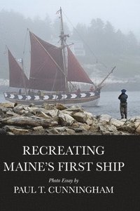 bokomslag Recreating Maine's First Ship