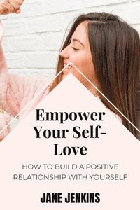 bokomslag Empower Your Self-Love