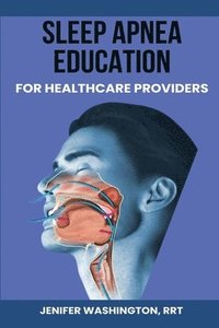 bokomslag Sleep Apnea Education for Healthcare Providers