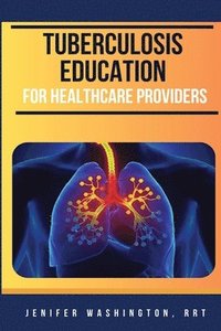 bokomslag Tuberculosis Education for Healthcare Providers