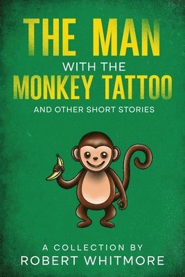 bokomslag Man With The Monkey Tattoo and Other Short Stories