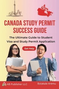 bokomslag Canada Study Permit Success Guide