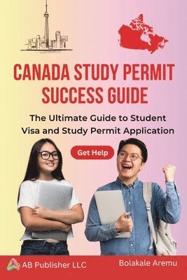 bokomslag Canada Study Permit Success Guide