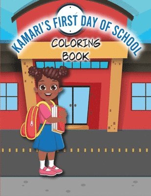 Kamari's First Day of School Coloring Book 1