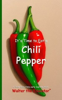 bokomslag It's Time to Eat a Chili Pepper